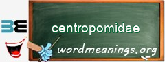 WordMeaning blackboard for centropomidae